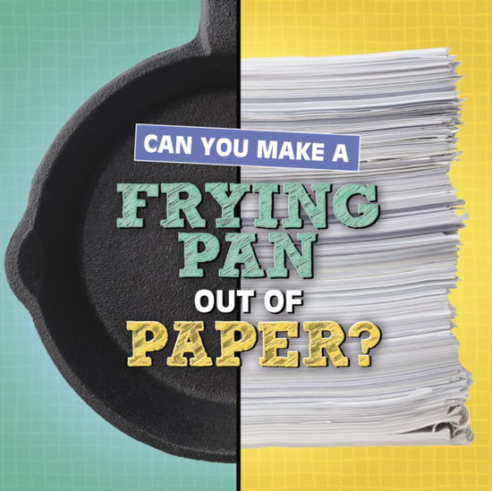 Cover for Michelle Hilderbrand · Can You Make a Frying Pan Out of Paper? - Material Choices (Paperback Bog) (2024)