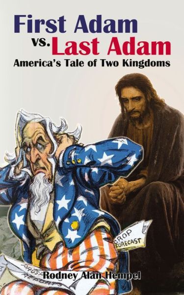 Cover for Rodney Hempel · First Adam vs. Last Adam: America's Tale Of Two Kingdoms (Paperback Book) (2020)