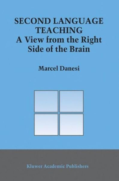 Cover for Marcel Danesi · Second Language Teaching: A View from the Right Side of the Brain - Topics in Language and Linguistics (Paperback Bog) [2003 edition] (2003)