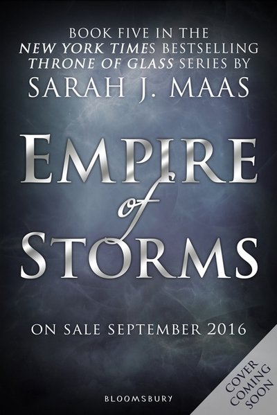 Throne of Glass: Empire of Storms - Sarah J. Maas - Bücher - Bloomsbury Publishing - 9781408872895 - 6. September 2016