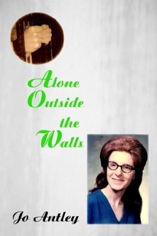 Jo Antley · Alone Outside the Walls (Paperback Book) (2003)