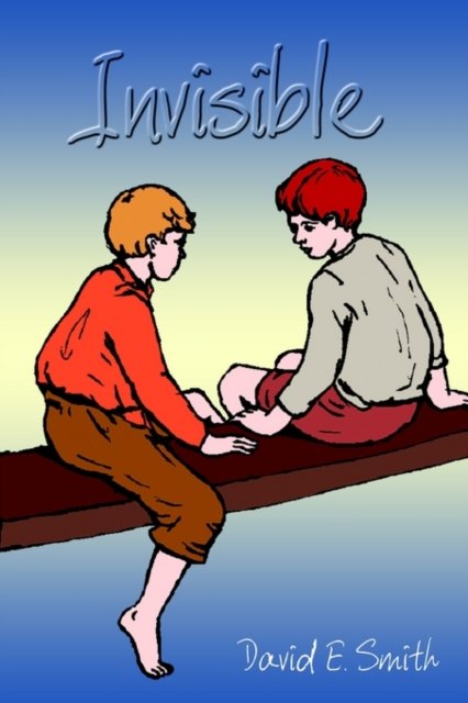 Invisible - David E. Smith (undifferentiated) - Livros - 1st Books Library - 9781414006895 - 3 de dezembro de 2003