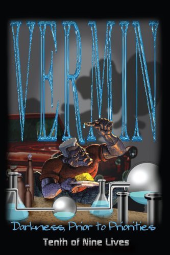 Vermin: Darkness, Prior to Priorities - Tenth of Nine Lives Tenth of Nine Lives - Books - AuthorHouse - 9781418417895 - October 6, 2004