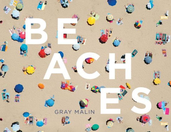 Cover for Inc. Gray Malin Enterprises · Beaches (Hardcover bog) (2016)