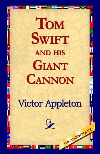 Cover for Victor II Appleton · Tom Swift and His Giant Cannon (Paperback Book) (2005)