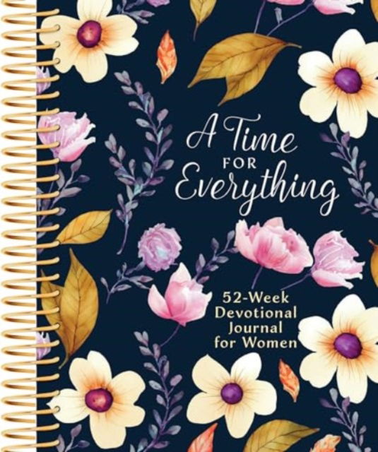 Cover for Belle City Gifts · A Time for Everything: Weekly Devotional Journal for Women (Spiral Book) (2024)