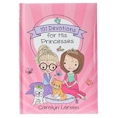 Cover for Carolyn Larsen · 101 Devotions for His Princesses (Hardcover Book) (2015)