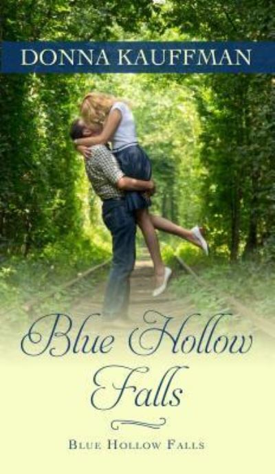 Cover for Donna Kauffman · Blue Hollow Falls (Paperback Book) (2017)