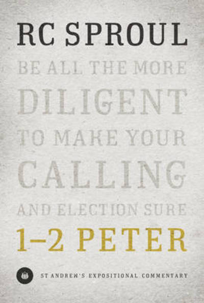 Cover for R. C. Sproul · 1-2 Peter - St. Andrew's Expositional Commentary (Hardcover Book) (2011)