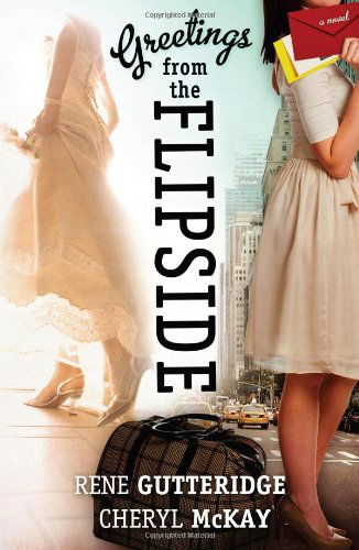 Cover for Rene Gutteridge · Greetings from the Flipside: A Novel (Paperback Book) (2013)