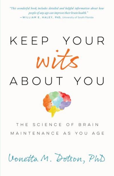 Cover for Vonetta M. Dotson · Keep Your Wits About You: The Science of Brain Maintenance as You Age - APA LifeTools Series (Paperback Book) (2022)