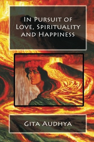Cover for Gita Audhya · In Pursuit of Love, Spirituality and Happiness (Paperback Book) (2009)