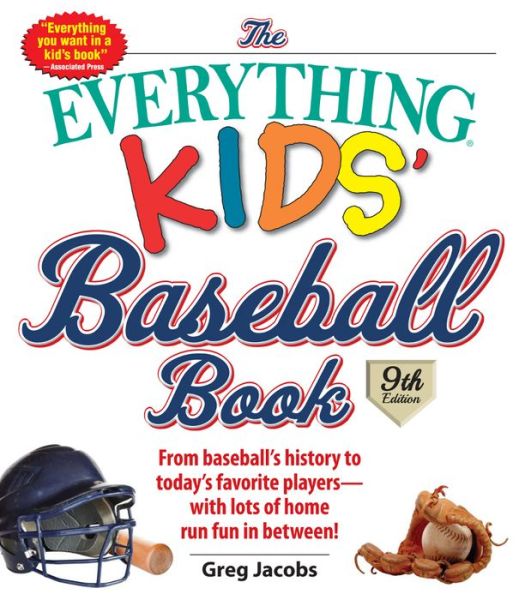 Cover for Greg Jacobs · The Everything Kids' Baseball Book: From Baseball's History to Today's Favorite Players--With Lots of Home Run Fun in Between! - Everything (R) Kids (Pocketbok) (2016)