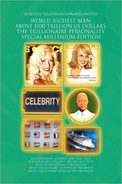 Cover for Doctor White Goldfish Ph.d. M.d. King · World Richest Man. Above $100 Trillion Us Dollars. the Trillionaire Personality. Special Millenium Edition (Hardcover Book) (2009)
