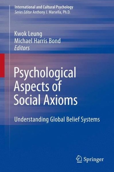 Cover for Kwok Leung · Psychological Aspects of Social Axioms: Understanding Global Belief Systems - International and Cultural Psychology (Pocketbok) [Softcover reprint of hardcover 1st ed. 2009 edition] (2010)