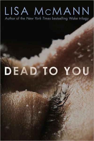 Dead to You - Lisa Mcmann - Books - Simon Pulse - 9781442403895 - December 4, 2012