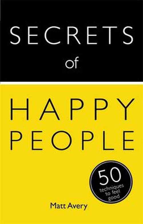 Cover for Matt Avery · Secrets of Happy People: 50 Techniques to Feel Good - Secrets of Success (Paperback Book) (2014)