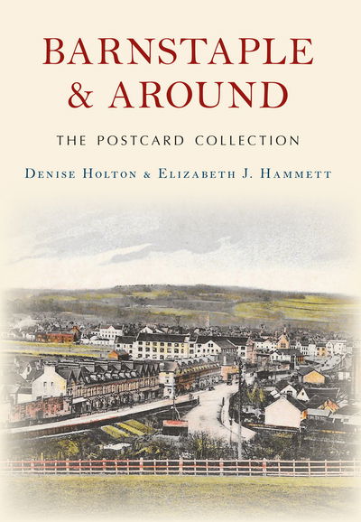 Cover for Denise Holton · Barnstaple and Around The Postcard Collection - The Postcard Collection (Taschenbuch) [UK edition] (2016)