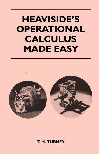 Heaviside's Operational Calculus Made Easy - T. H. Turney - Książki - Goldberg Press - 9781446517895 - 23 listopada 2010