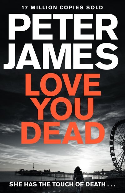 Cover for Peter James · Love You Dead (N/A) [Main Market Ed. edition] (2016)