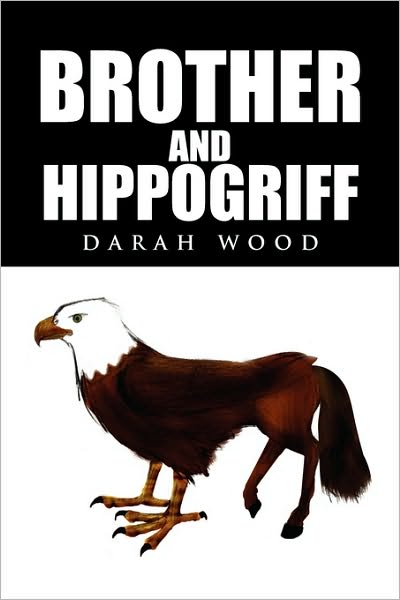 Cover for Darah Wood · Brother and Hippogriff (Paperback Book) (2010)