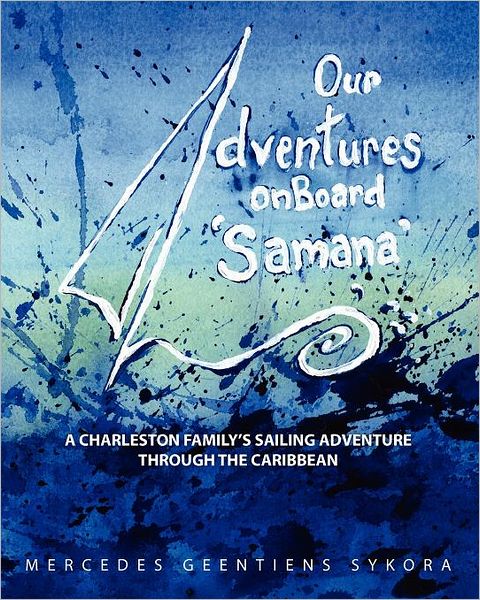 Cover for Mercedes Geentiens Sykora · Our Adventures on Board Samana (Paperback Book) (2010)