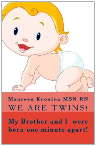 Maureen Kroning Msn Rn · My Brother and I Were Born One Minute Apart! "We Are Twins" (Paperback Book) [Lrg edition] (2011)