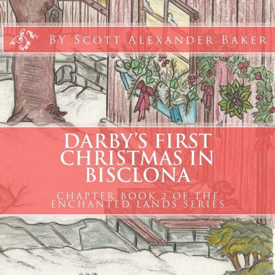 Cover for Scott Alexander Baker · Darby's First Christmas in Bisclona: Chapter Book 2 (Paperback Book) [Lrg edition] (2011)