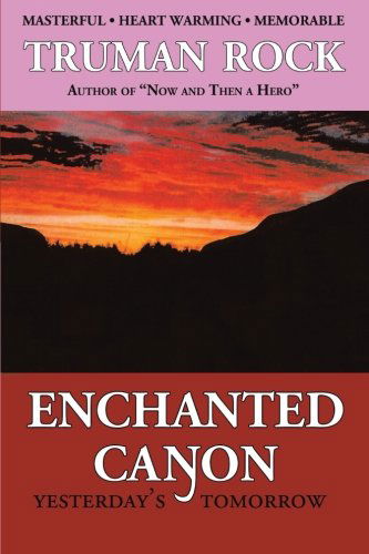 Cover for Truman Rock · Enchanted Canyon: Yesterday's Tomorrow (Paperback Book) (2012)