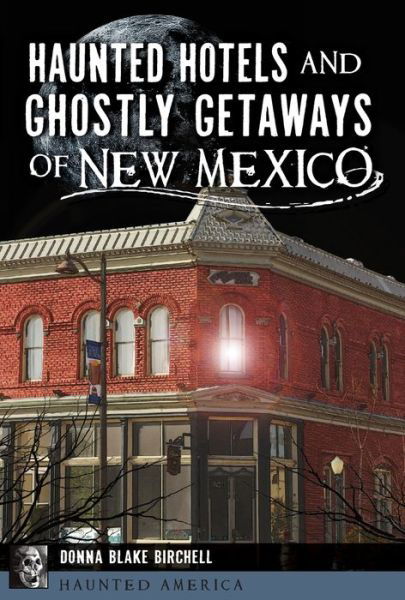 Cover for Donna Blake Birchell · Haunted Hotels and Ghostly Getaways of New Mexico (Taschenbuch) (2018)