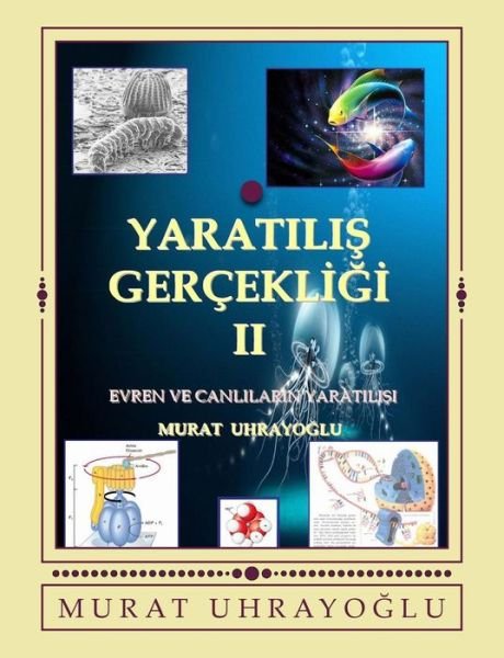 Cover for Murat Uhrayoglu · Yaratilis Gercekligi-ii: Evren Ve Canlilarin Yaratilisi (Pocketbok) (2011)