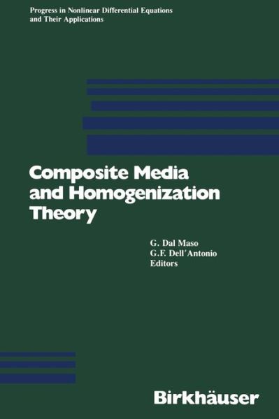 Cover for Gianni Dal Maso · Composite Media and Homogenization Theory: An International Centre for Theoretical Physics Workshop Trieste, Italy, January 1990 - Progress in Nonlinear Differential Equations and Their Applications (Paperback Book) [1991 edition] (2012)