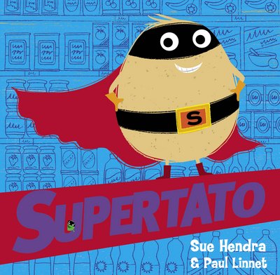 Cover for Sue Hendra · Supertato - Supertato (Kartongbok) (2018)