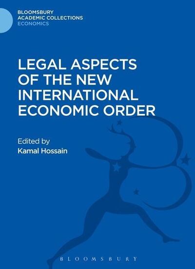 Cover for Kamal Hossain · Legal Aspects of the New International Economic Order - Bloomsbury Academic Collections: Economics (Hardcover Book) (2014)