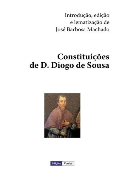 Cover for José Barbosa Machado · Constituições De D. Diogo De Sousa (Paperback Book) [Portuguese edition] (2012)