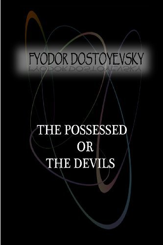 The Possessed Or, the Devils - Fyodor Dostoyevsky - Libros - CreateSpace Independent Publishing Platf - 9781477405895 - 5 de mayo de 2012
