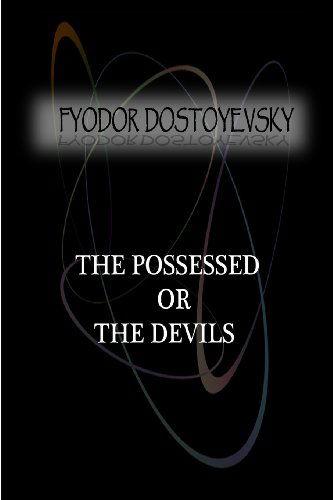 Cover for Fyodor Dostoyevsky · The Possessed Or, the Devils (Paperback Bog) (2012)