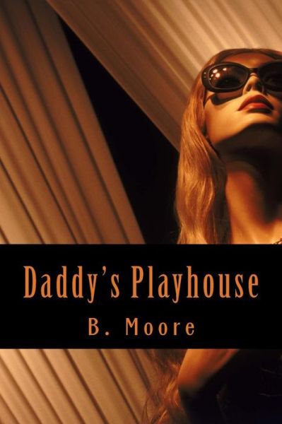 Cover for B. Moore · Daddy's Playhouse (Paperback Book) (2012)