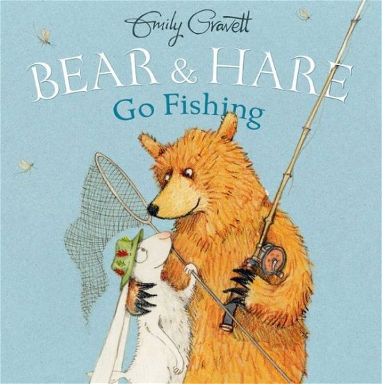 Cover for Emily Gravett · Bear &amp; Hare Go Fishing (Hardcover bog) (2015)