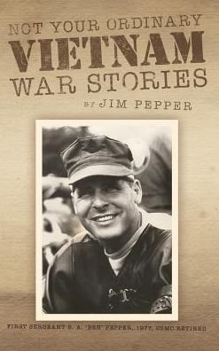Cover for Jim Pepper · Not Your Ordinary Vietnam War Stories (Innbunden bok) (2013)
