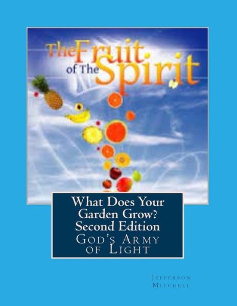 Cover for Rev Jefferson Wade Mitchell · What Does Your Garden Grow? Second Edition (Paperback Book) (2013)