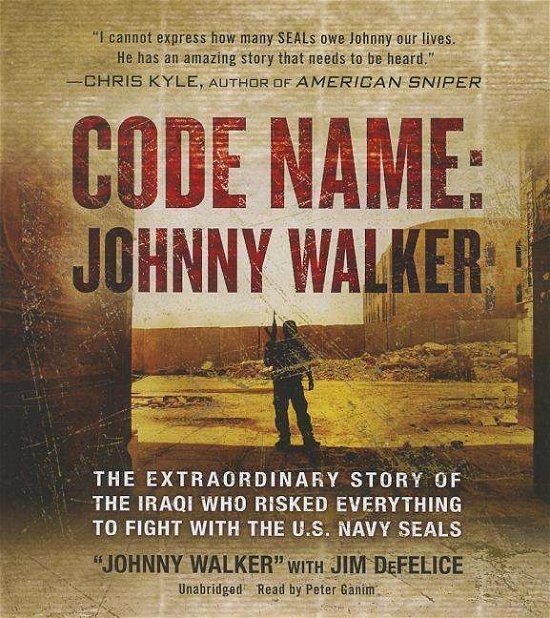 Cover for Johnny Walker · Code Name: Johnny Walker: the Extraordinary Story of the Iraqi Who Risked Everything to Fight with the U.s. Navy Seals (CD) (2014)