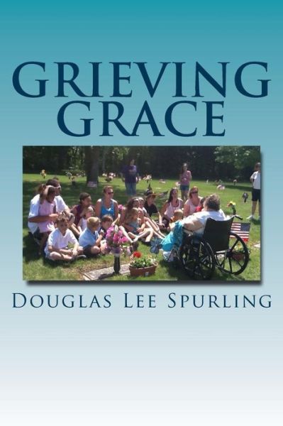 Cover for Mr Douglas Lee Spurling · Grieving Grace (Paperback Book) (2013)