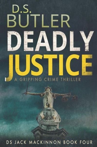 Cover for D S Butler · Deadly Justice (Pocketbok) (2013)