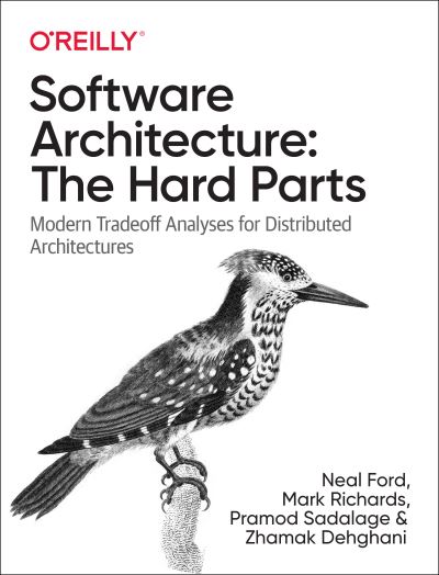 Software Architecture: The Hard Parts: Modern Trade-Off Analyses for Distributed Architectures - Neal Ford - Bøker - O'Reilly Media - 9781492086895 - 5. november 2021