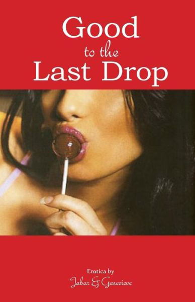 Cover for Jabar · Good to the Last Drop (Paperback Book) (2013)