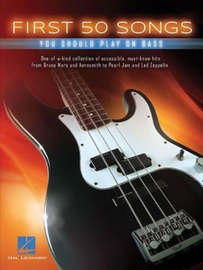 First 50 Songs You Should Play On Bass - Hal Leonard Corp. - Books - Hal Leonard Publishing Corporation - 9781495030895 - 2016