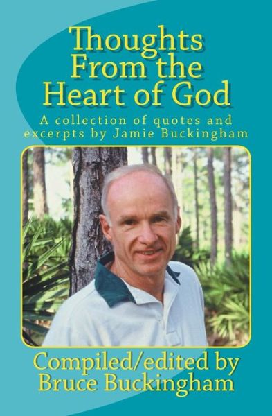 Cover for Bruce Buckingham · Thoughts from the Heart of God: a Collection of Quotes by Jamie Buckingham (Paperback Bog) (2014)