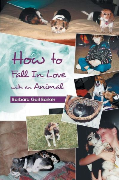 Cover for Barbara Gail Barker · How to Fall in Love with an Animal (Paperback Book) (2014)