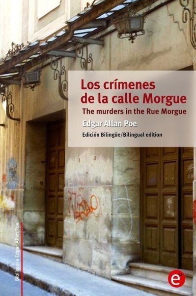 Cover for Edgar Allan Poe · Los Crimenes De La Calle Morgue / the Murders in the Rue Morgue: Edicion Bilingue / Bilingual Edition (Paperback Book) (2014)